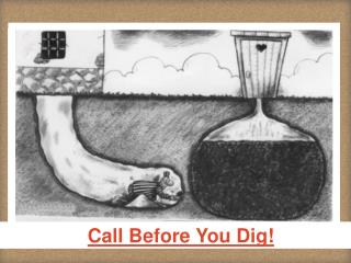 Call Before You Dig!