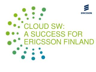 Cloud SW: a success for Ericsson F inland