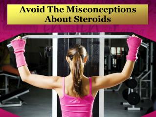 Avoid The Misconceptions About Steroids