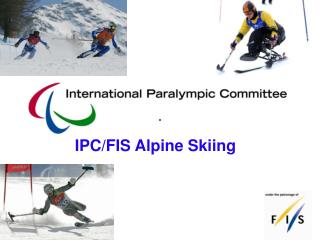 IPC/FIS Alpine Skiing