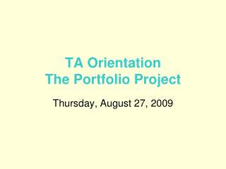 TA Orientation The Portfolio Project