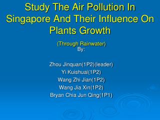 Study The Air Pollution In Singapore And Their Influence On Plants Growth (Through Rainwater)