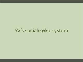 SV’s sociale øko-system