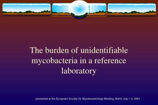 The burden of unidentifiable mycobacteria in a reference laboratory