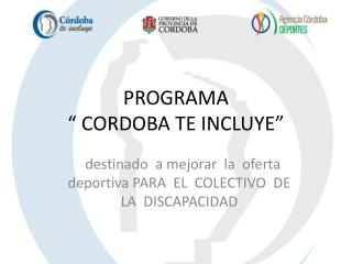 PROGRAMA “ CORDOBA TE INCLUYE”