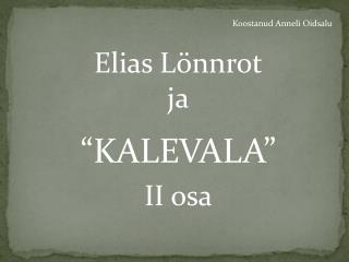 Elias Lönnrot ja “KALEVALA” II osa