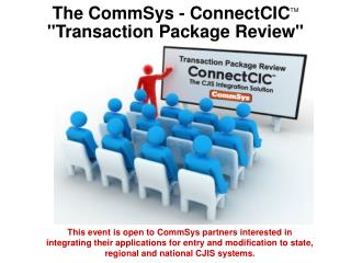 The CommSys - ConnectCIC TM &quot;Transaction Package Review&quot;