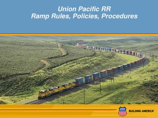 Union Pacific RR Ramp Rules, Policies, Procedures