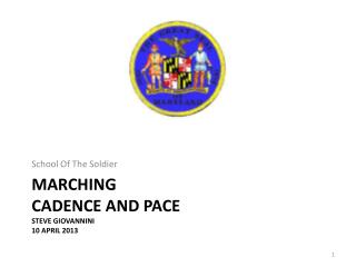 Marching Cadence and Pace Steve Giovannini 10 April 2013