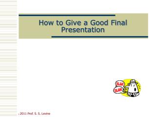 How to Give a Good Final Presentation