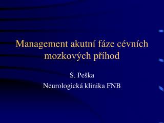 Management akutní fáze cévních mozkových příhod