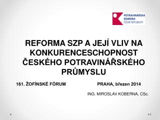 REFORMA SZP A JEJÍ VLIV NA KONKURENCESCHOPNOST ČESKÉHO POTRAVINÁŘSKÉHO PRŮMYSLU