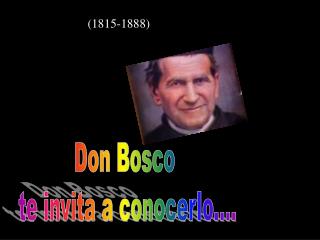 Don Bosco te invita a conocerlo....