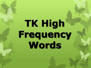 TK High Frequency Words