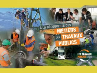 Le secteur des Travaux Publics Les métiers des Travaux Publics