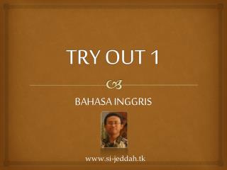TRY OUT 1