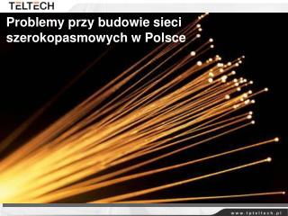 Problemy przy budowie sieci szerokopasmowych w Polsce