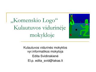 „Komenskio Logo“ Kulautuvos vidurinėje 		mokykloje