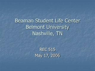 Beaman Student Life Center Belmont University Nashville, TN