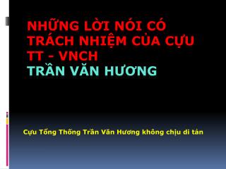 Những lời nói có TRÁCH NHIỆM của cựu TT - VNCH Trần Văn Hương