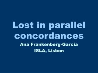 Lost in parallel concordances