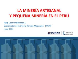 LA MINERÍA ARTESANAL Y PEQUEÑA MINERÍA EN EL PERÚ