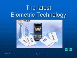 The latest Biometric Technology