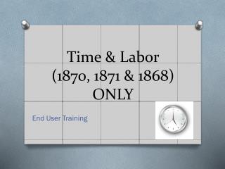 Time &amp; Labor (1870, 1871 &amp; 1868) ONLY