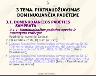 3 TEMA. PIKTNAUDŽIAVIMAS DOMINUOJANČIA PADĖTIMI