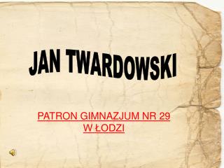 PATRON GIMNAZJUM NR 29 W ŁODZI