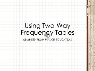 Using Two-Way Frequency Tables
