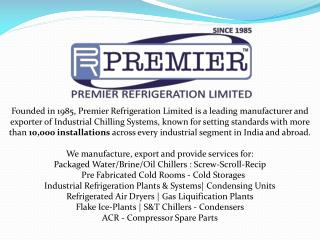 As the company has been operating in the Industrial Refrigeration Industry