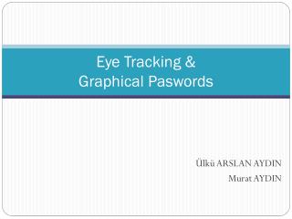 Eye Tracking &amp; Graphical Paswords