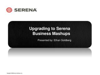 Upgrading to Serena Business Mashups