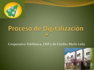 Proceso de Digitalización