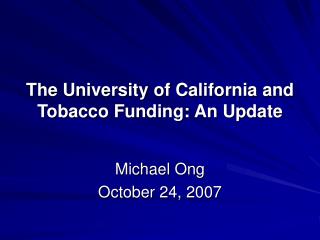 The University of California and Tobacco Funding: An Update