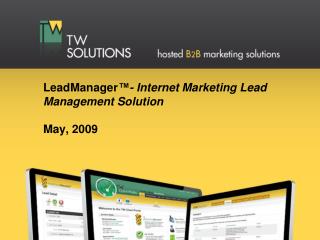 LeadManager ™- Internet Marketing Lead Management Solution May, 2009