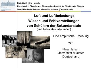 Dipl. Ökol . Nina Harsch Fachbereich Chemie und Pharmazie – Institut für Didaktik der Chemie