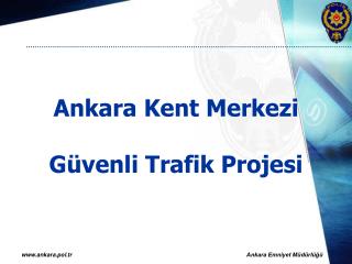 Ankara Kent Merkezi Güvenli Trafik Projesi