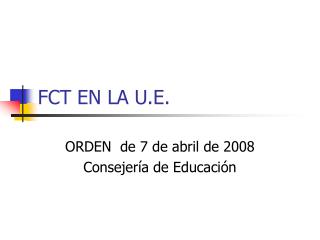 FCT EN LA U.E.