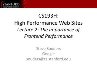 CS193H: High Performance Web Sites Lecture 2: The Importance of Frontend Performance