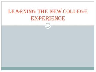 Learning the New College Experience