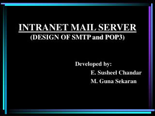 INTRANET MAIL SERVER (DESIGN OF SMTP and POP3)