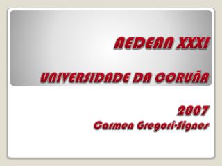 AEDEAN XXXI UNIVERSIDADE DA CORUÑA 2007 Carmen Gregori -Signes