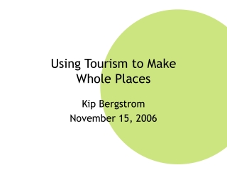 Using Tourism to Make Whole Places