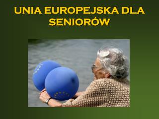 UNIA EUROPEJSKA DLA SENIORÓW