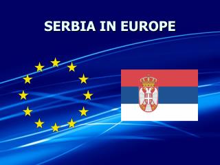 SERBIA IN Е UROPE