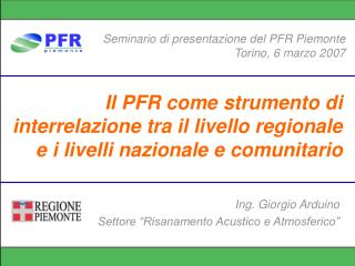 Seminario di presentazione del PFR Piemonte Torino, 6 marzo 2007