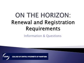 ON THE HORIZON: Renewal and Registration Requirements