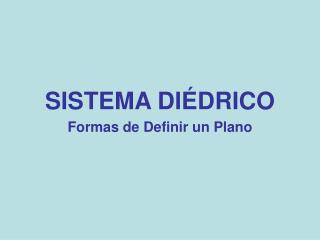 SISTEMA DIÉDRICO